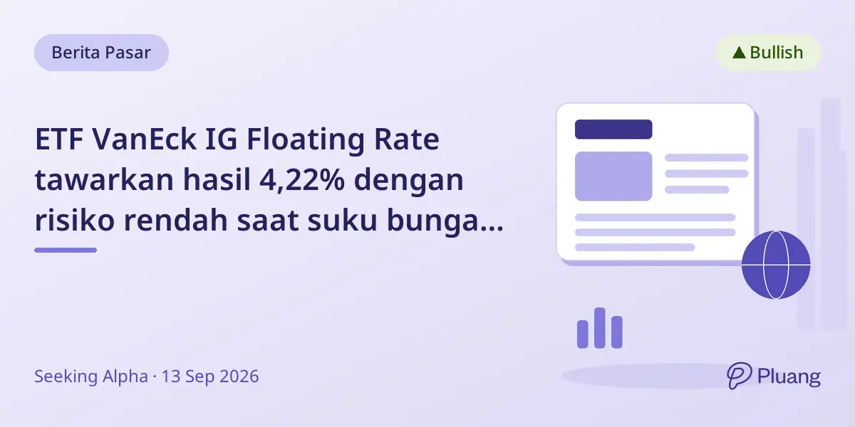 ETF VanEck IG Floating Rate tawarkan hasil 4,22% dengan risiko rendah saat suku bunga naik.
