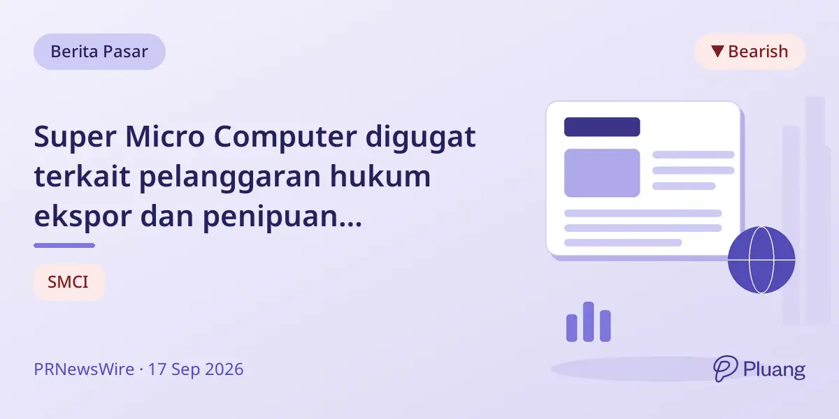 Super Micro Computer digugat terkait pelanggaran hukum ekspor dan penipuan pemegang saham.