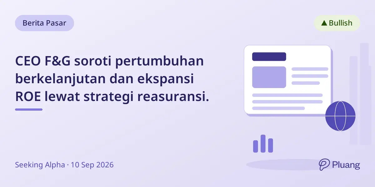 CEO F&G soroti pertumbuhan berkelanjutan dan ekspansi ROE lewat strategi reasuransi.