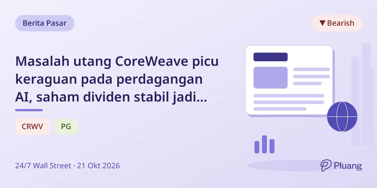 Masalah utang CoreWeave picu keraguan pada perdagangan AI, saham dividen stabil jadi pilihan aman.