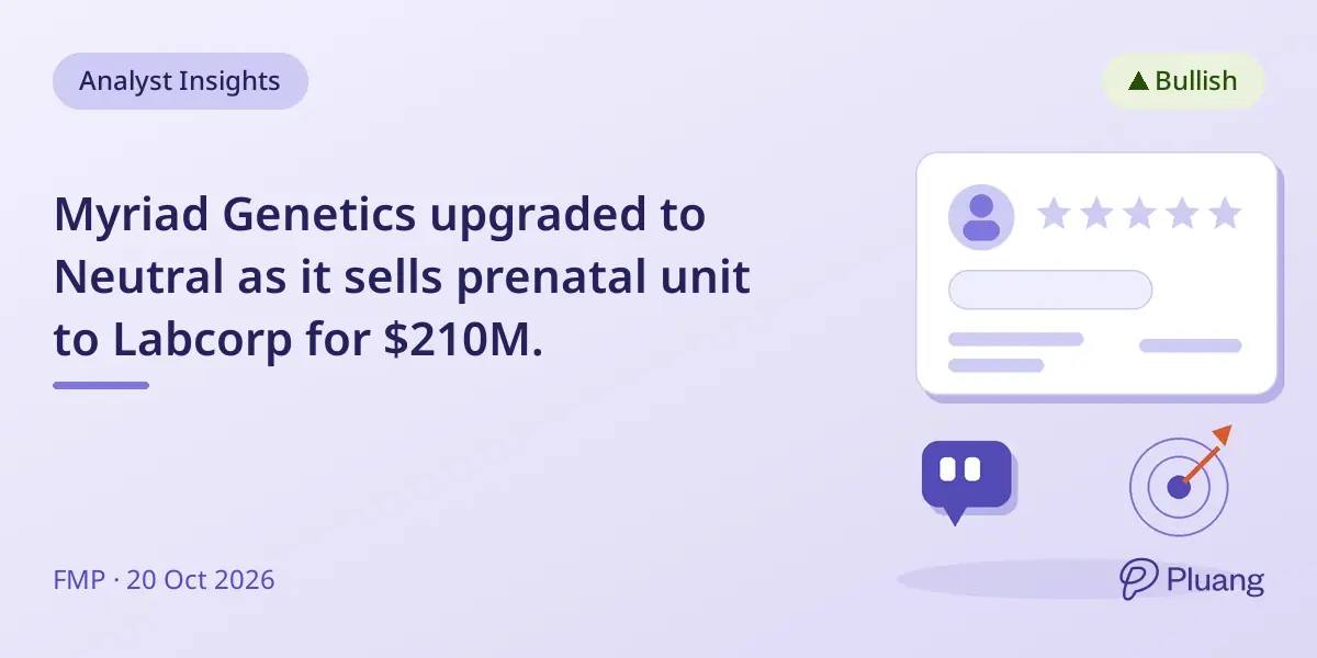 Myriad Genetics upgraded to Neutral as it sells prenatal unit to Labcorp for $210M.