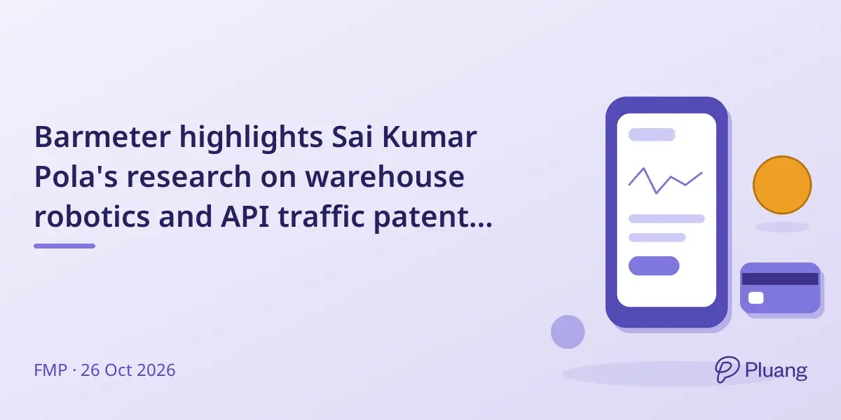 Barmeter highlights Sai Kumar Pola's research on warehouse robotics and API traffic patent for tech reliability.