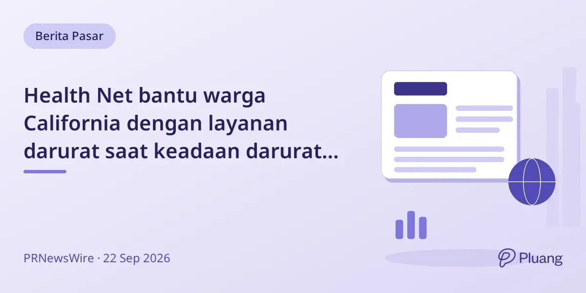 Health Net bantu warga California dengan layanan darurat saat keadaan darurat negara bagian.