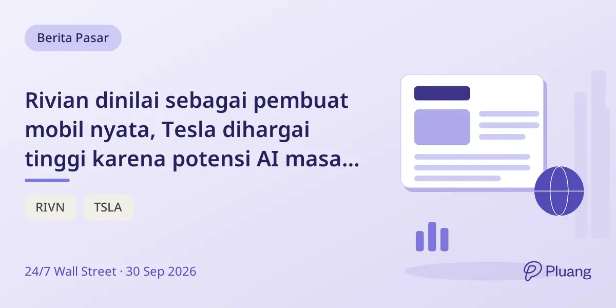 Rivian dinilai sebagai pembuat mobil nyata, Tesla dihargai tinggi karena potensi AI masa depan.