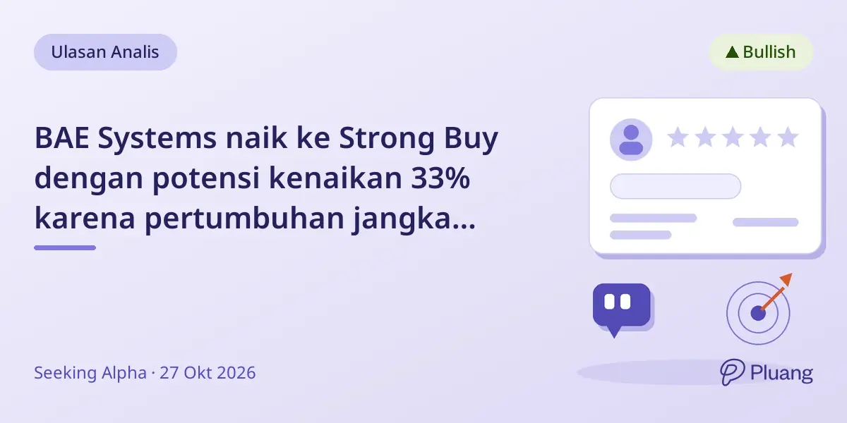 BAE Systems naik ke Strong Buy dengan potensi kenaikan 33% karena pertumbuhan jangka panjang yang undervalued.