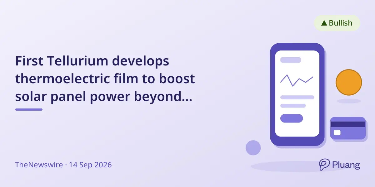 First Tellurium develops thermoelectric film to boost solar panel power beyond daylight hours