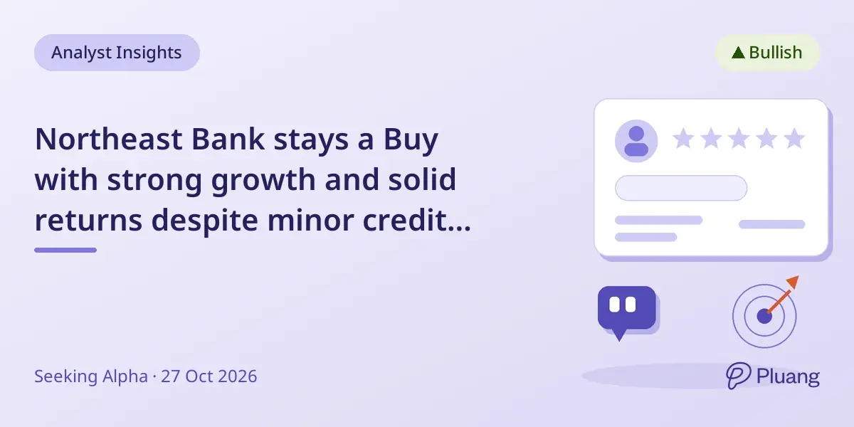 Northeast Bank stays a Buy with strong growth and solid returns despite minor credit and margin concerns