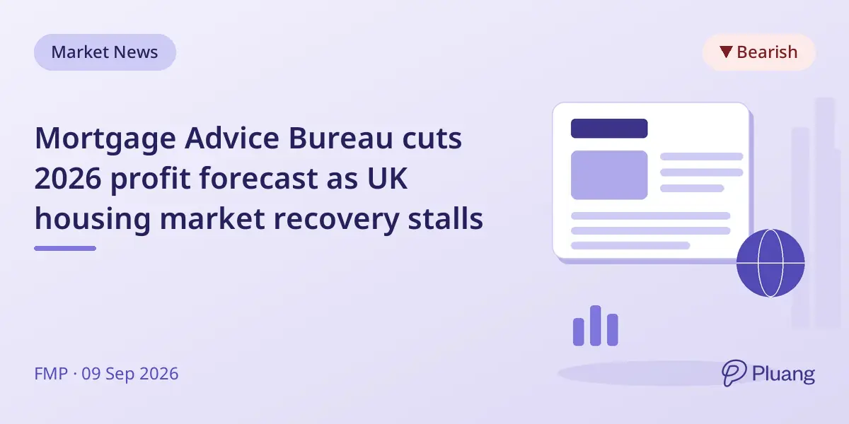 Mortgage Advice Bureau cuts 2026 profit forecast as UK housing market recovery stalls