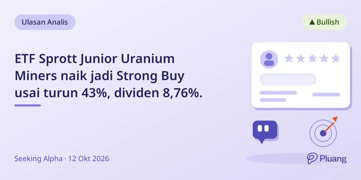 ETF Sprott Junior Uranium Miners naik jadi Strong Buy usai turun 43%, dividen 8,76%.