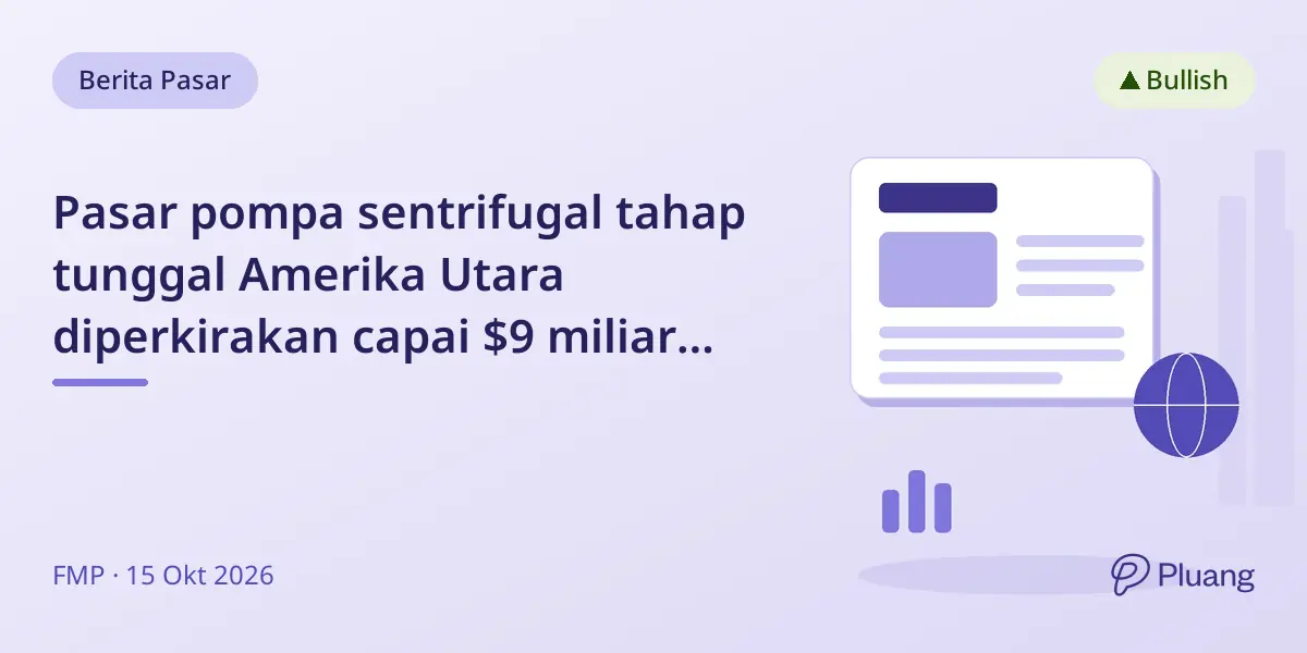 Pasar pompa sentrifugal tahap tunggal Amerika Utara diperkirakan capai $9 miliar pada 2035 didorong sistem hemat energi dan pintar.