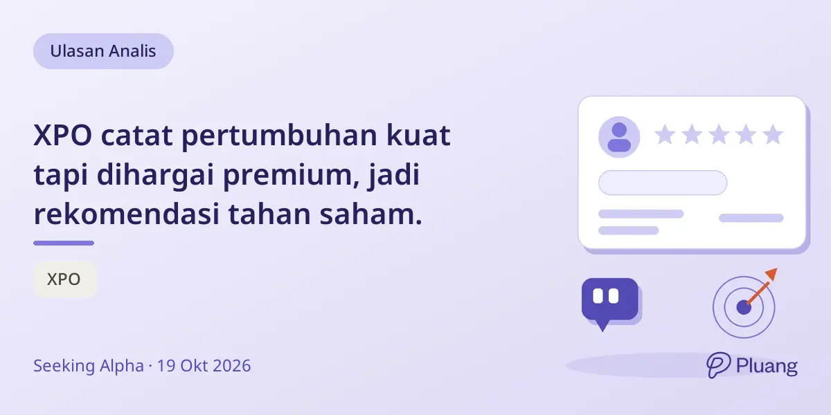 XPO catat pertumbuhan kuat tapi dihargai premium, jadi rekomendasi tahan saham.