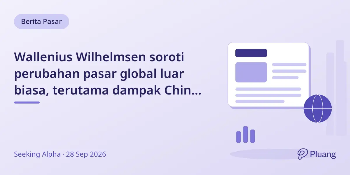 Wallenius Wilhelmsen soroti perubahan pasar global luar biasa, terutama dampak China pada sektor otomotif dan pengiriman.
