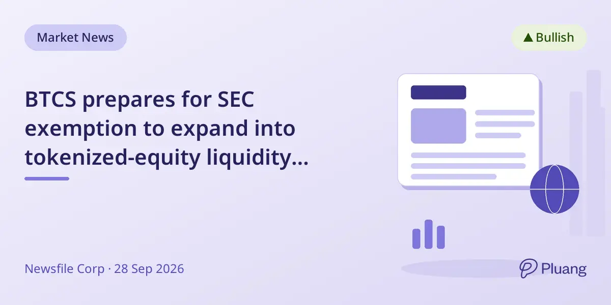 BTCS prepares for SEC exemption to expand into tokenized-equity liquidity provisioning.
