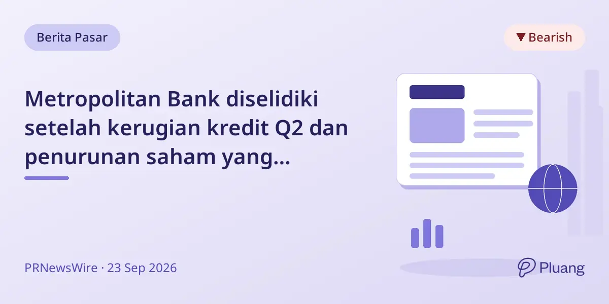 Metropolitan Bank diselidiki setelah kerugian kredit Q2 dan penurunan saham yang mengejutkan