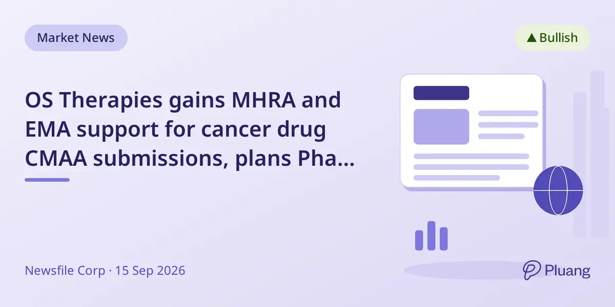 OS Therapies gains MHRA and EMA support for cancer drug CMAA submissions, plans Phase 3 trial start in Q4 2026