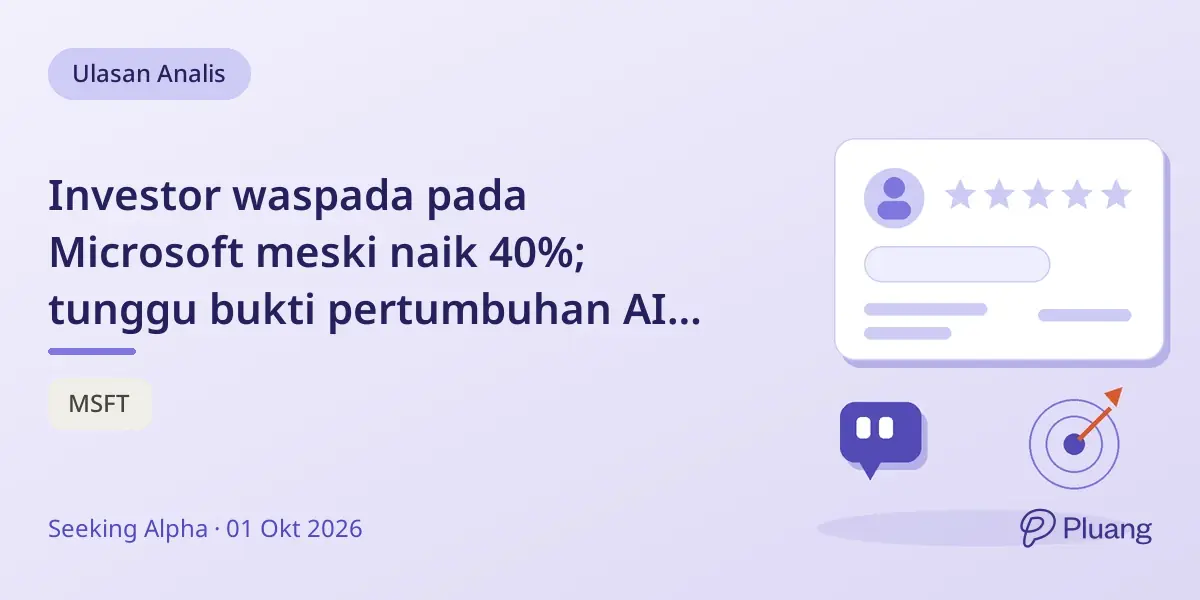 Investor waspada pada Microsoft meski naik 40%; tunggu bukti pertumbuhan AI jelas di tengah suku bunga naik.
