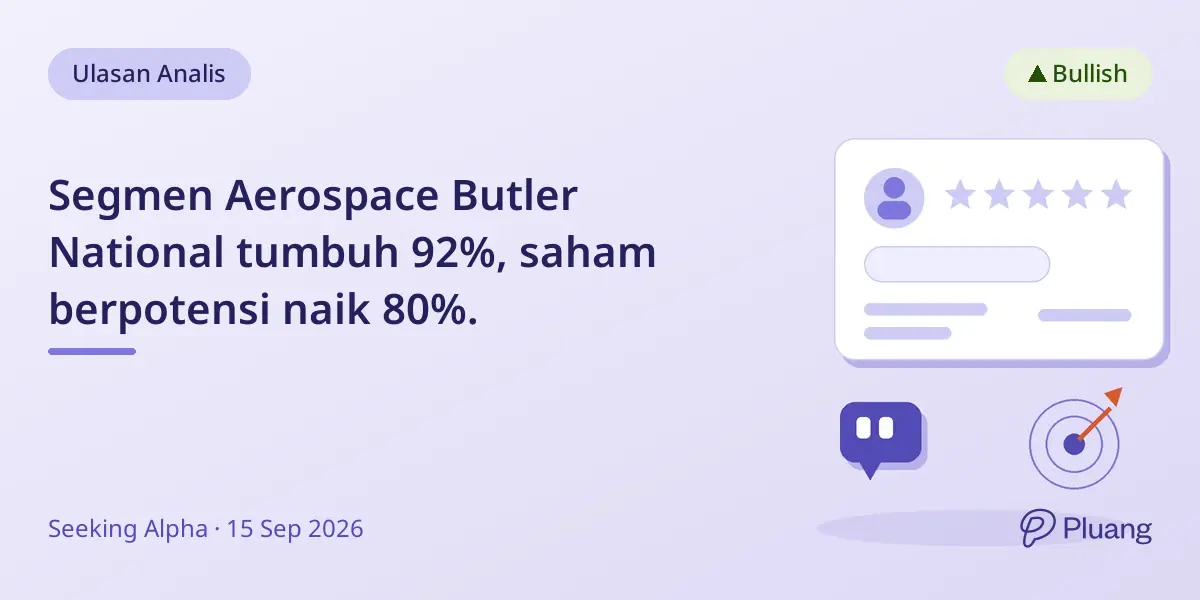 Segmen Aerospace Butler National tumbuh 92%, saham berpotensi naik 80%.