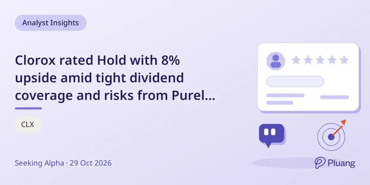 Clorox rated Hold with 8% upside amid tight dividend coverage and risks from Purell acquisition.