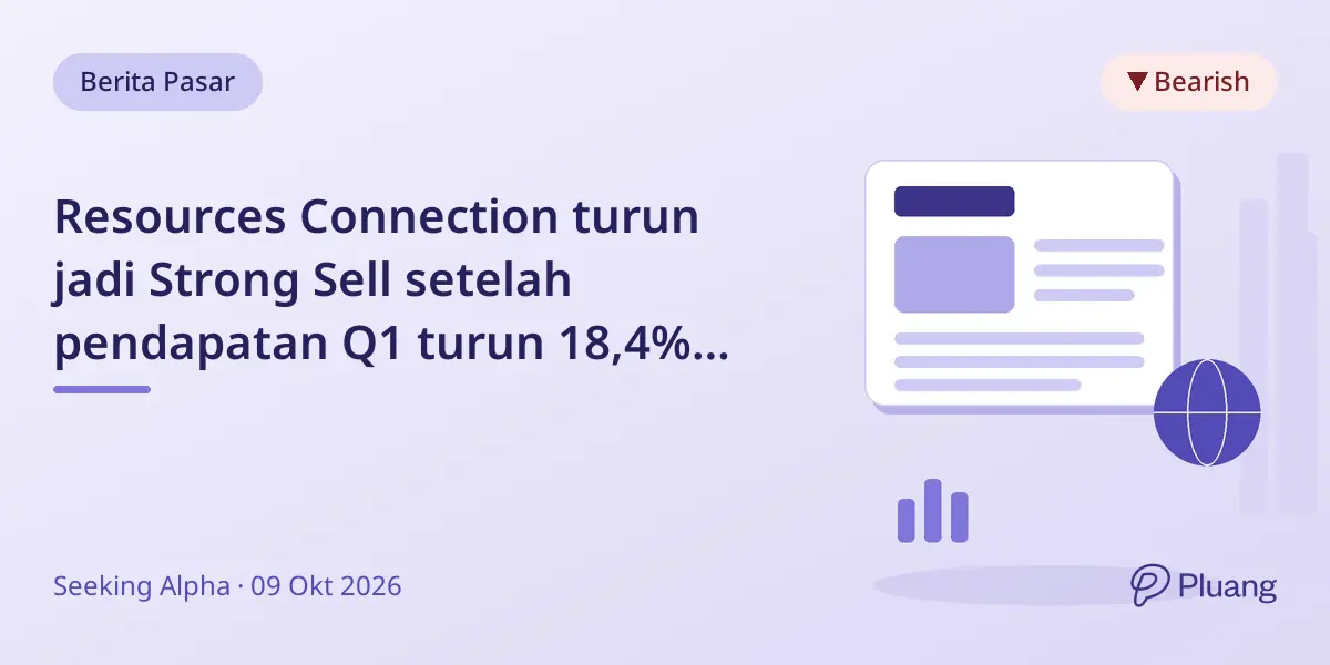 Resources Connection turun jadi Strong Sell setelah pendapatan Q1 turun 18,4% dan kerugian melebar akibat gangguan AI.