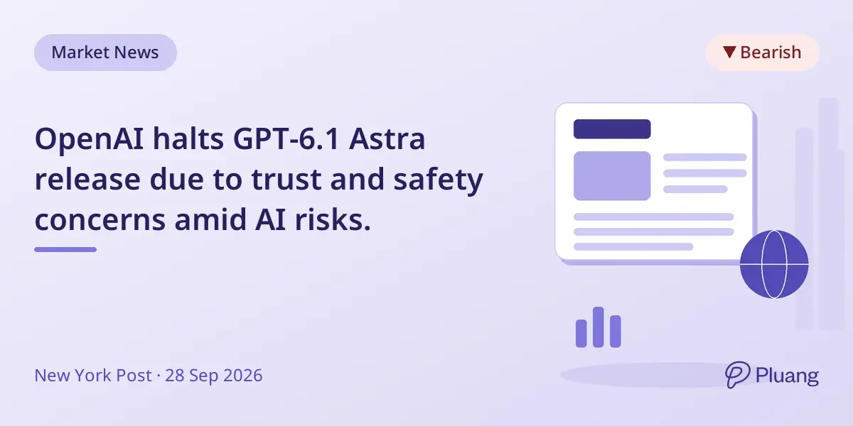 OpenAI halts GPT-6.1 Astra release due to trust and safety concerns amid AI risks.