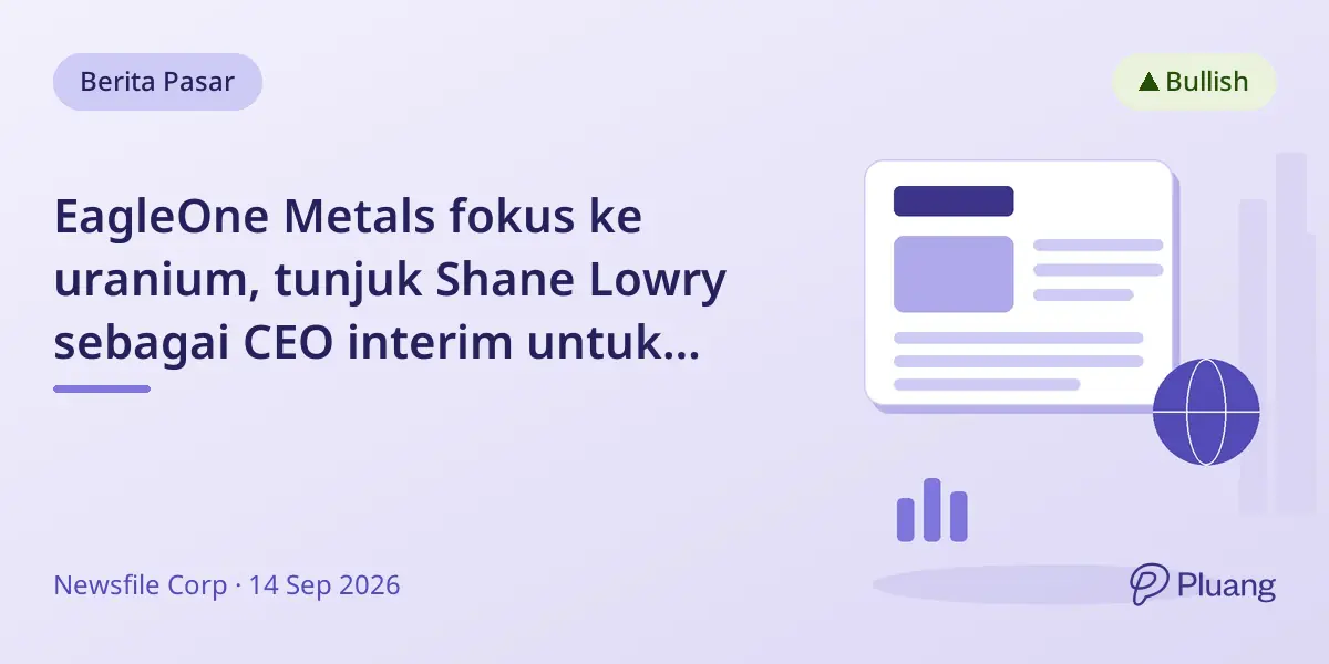 EagleOne Metals fokus ke uranium, tunjuk Shane Lowry sebagai CEO interim untuk pimpin pertumbuhan.