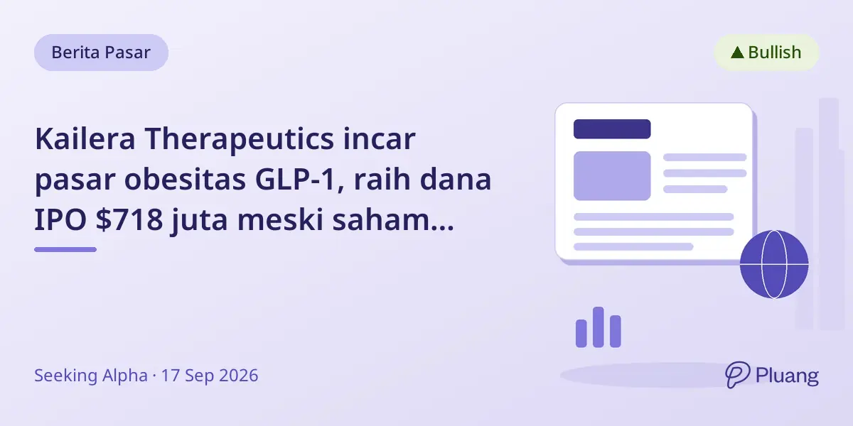 Kailera Therapeutics incar pasar obesitas GLP-1, raih dana IPO $718 juta meski saham turun 40%.