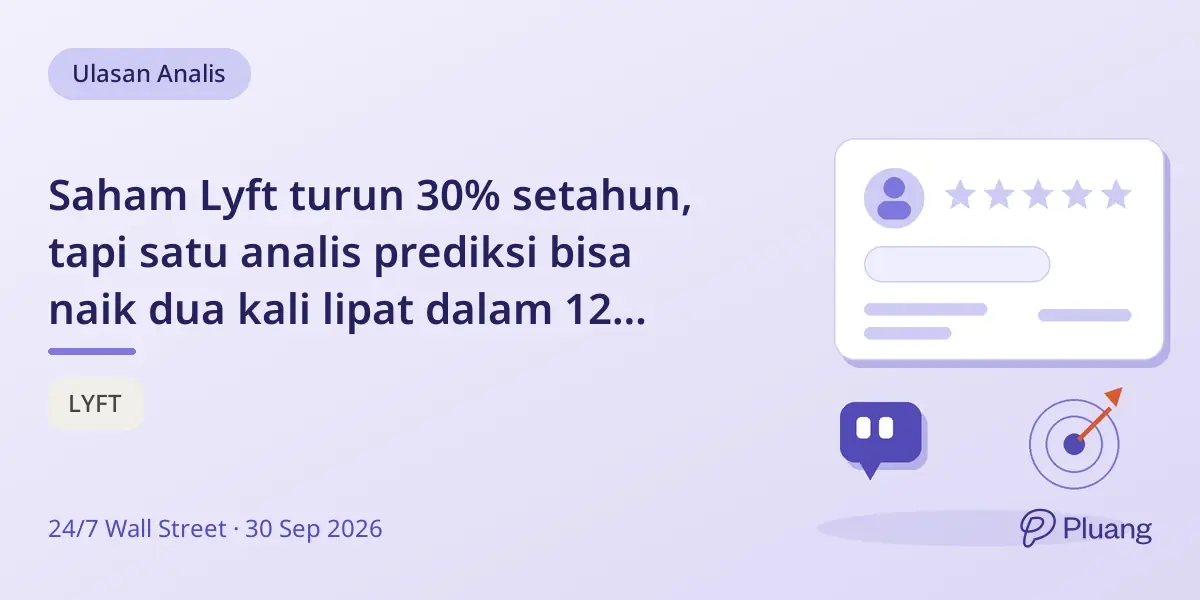 Saham Lyft turun 30% setahun, tapi satu analis prediksi bisa naik dua kali lipat dalam 12 bulan.