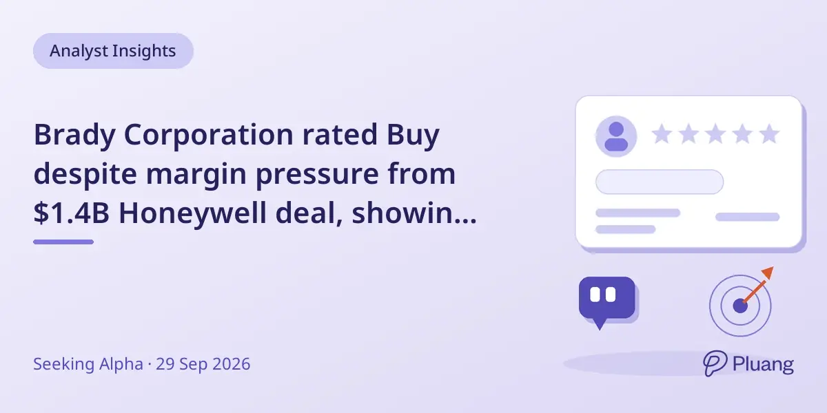 Brady Corporation rated Buy despite margin pressure from $1.4B Honeywell deal, showing strong growth and capital returns.