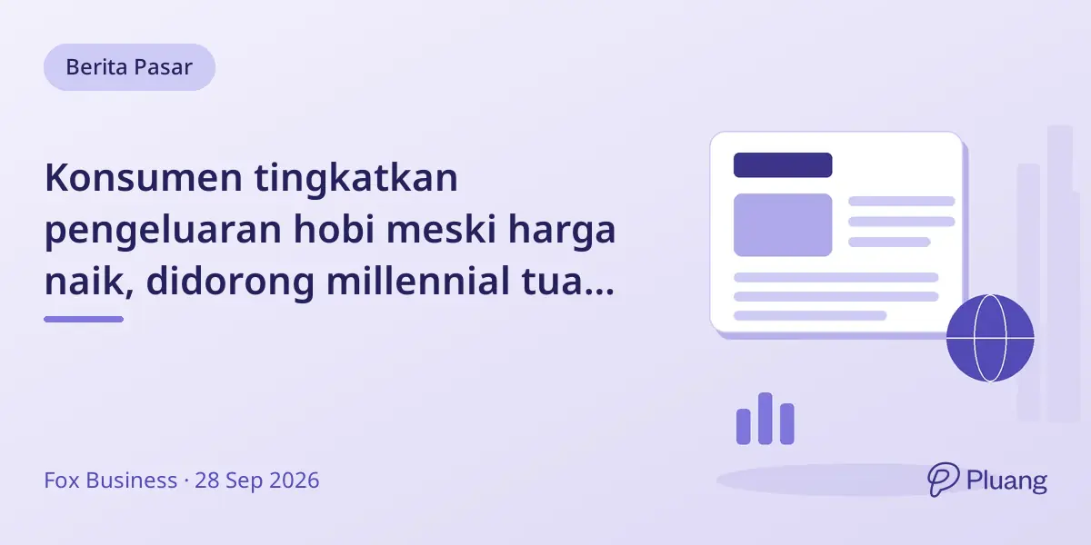 Konsumen tingkatkan pengeluaran hobi meski harga naik, didorong millennial tua dan tren rekreasi baru.