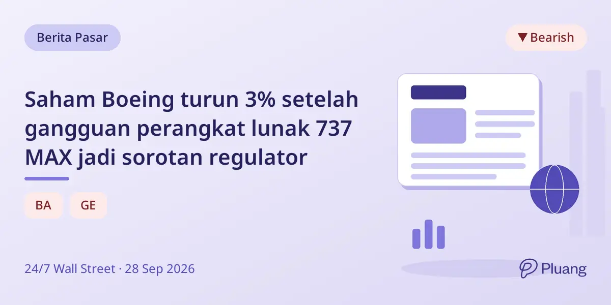 Saham Boeing turun 3% setelah gangguan perangkat lunak 737 MAX jadi sorotan regulator