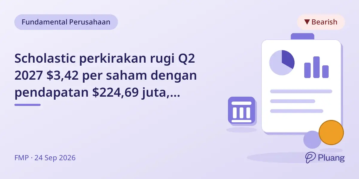 Scholastic perkirakan rugi Q2 2027 $3,42 per saham dengan pendapatan $224,69 juta, bagikan dividen $0,25.
