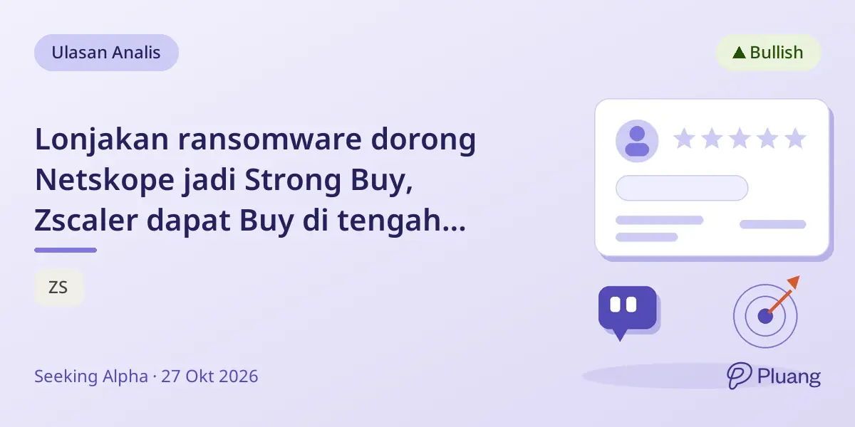 Lonjakan ransomware dorong Netskope jadi Strong Buy, Zscaler dapat Buy di tengah perubahan keamanan siber AI