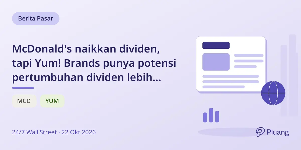 McDonald's naikkan dividen, tapi Yum! Brands punya potensi pertumbuhan dividen lebih besar.