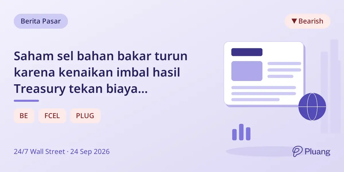 Saham sel bahan bakar turun karena kenaikan imbal hasil Treasury tekan biaya pembiayaan energi bersih.