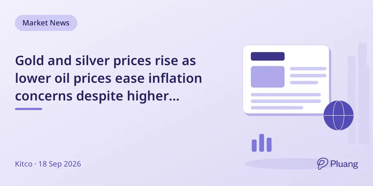 Gold and silver prices rise as lower oil prices ease inflation concerns despite higher Treasury yields.