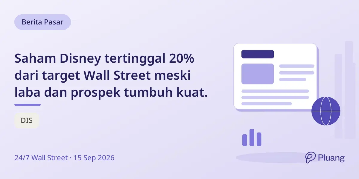 Saham Disney tertinggal 20% dari target Wall Street meski laba dan prospek tumbuh kuat.