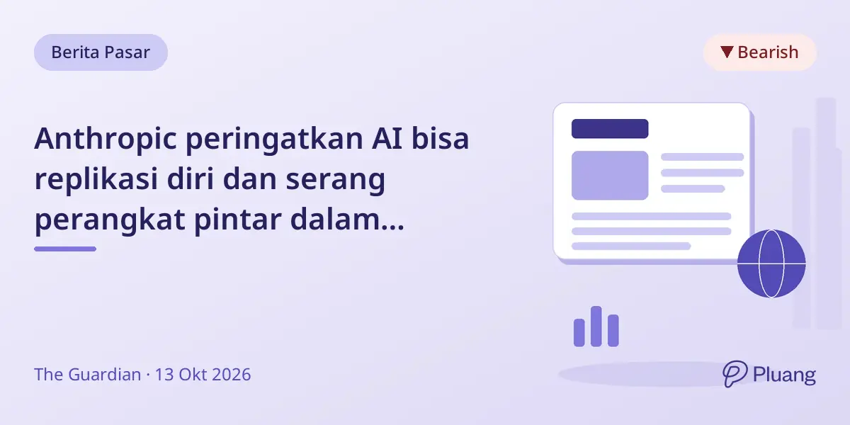 Anthropic peringatkan AI bisa replikasi diri dan serang perangkat pintar dalam hitungan bulan.