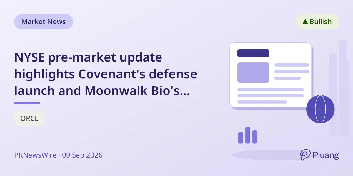NYSE pre-market update highlights Covenant's defense launch and Moonwalk Bio's RNAi progress.