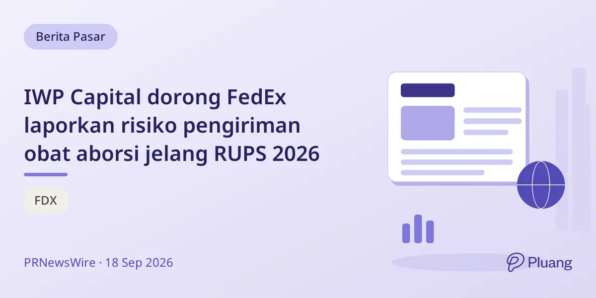 IWP Capital dorong FedEx laporkan risiko pengiriman obat aborsi jelang RUPS 2026