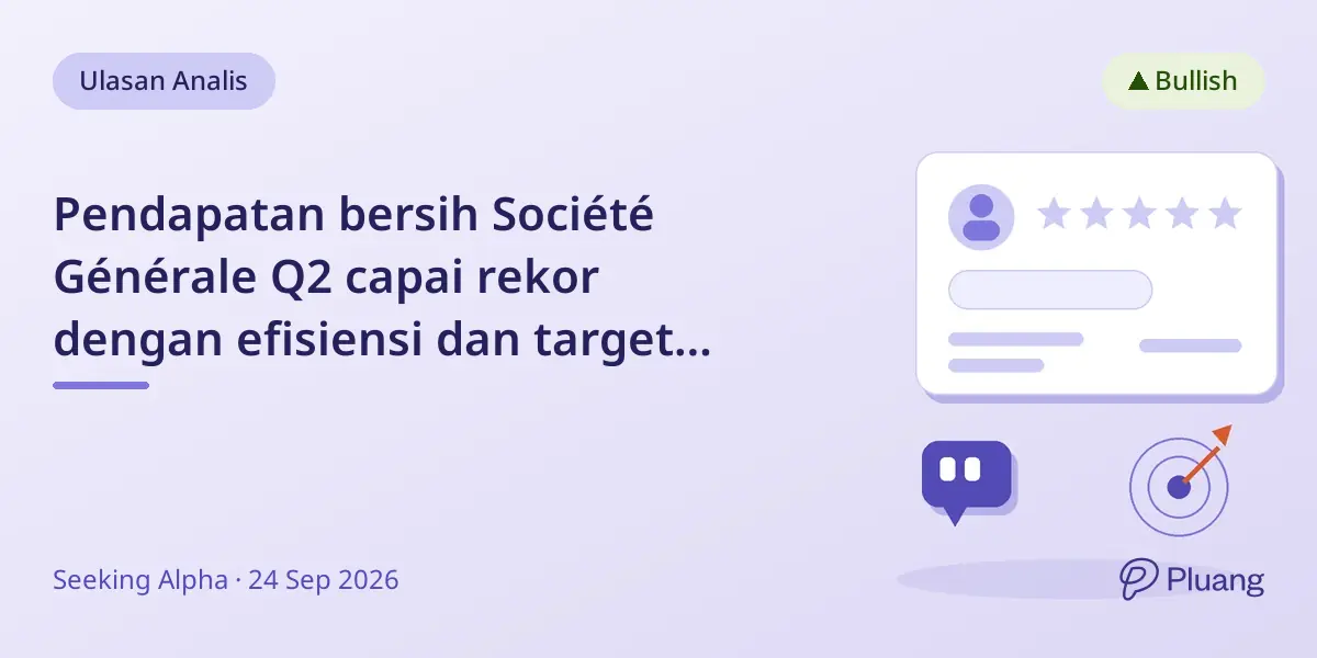 Pendapatan bersih Société Générale Q2 capai rekor dengan efisiensi dan target masa depan kuat.