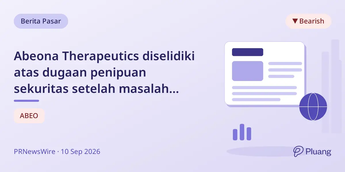 Abeona Therapeutics diselidiki atas dugaan penipuan sekuritas setelah masalah pengakuan pendapatan Q2 menekan harga saham.