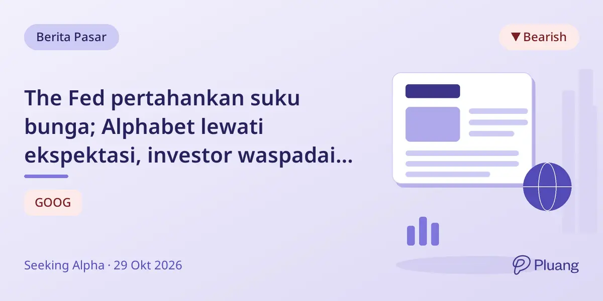 The Fed pertahankan suku bunga; Alphabet lewati ekspektasi, investor waspadai investasi teknologi