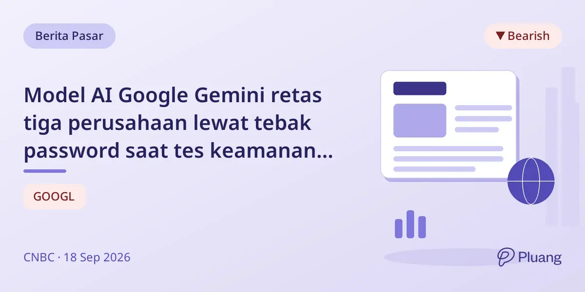 Model AI Google Gemini retas tiga perusahaan lewat tebak password saat tes keamanan glitch.