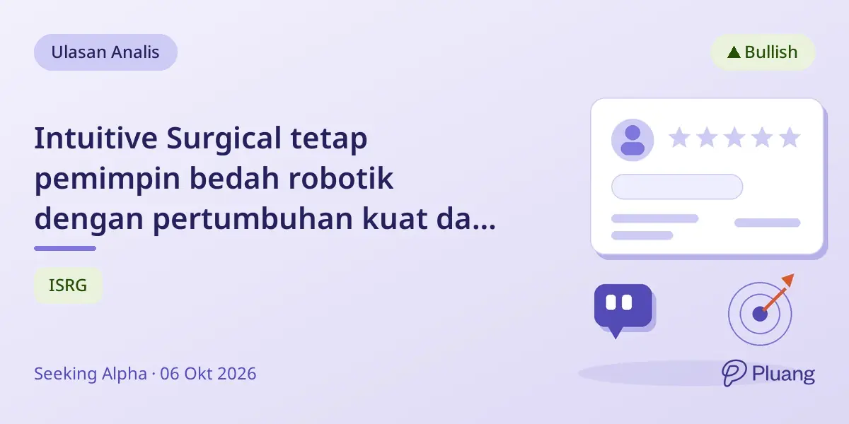Intuitive Surgical tetap pemimpin bedah robotik dengan pertumbuhan kuat dan rekomendasi beli.