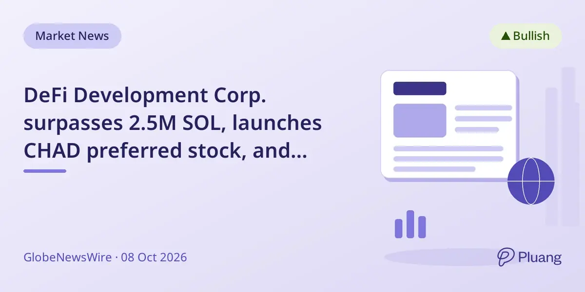 DeFi Development Corp. surpasses 2.5M SOL, launches CHAD preferred stock, and expands Solana ecosystem engagement.