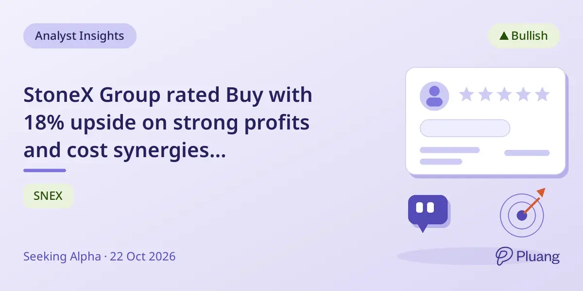 StoneX Group rated Buy with 18% upside on strong profits and cost synergies post-acquisition