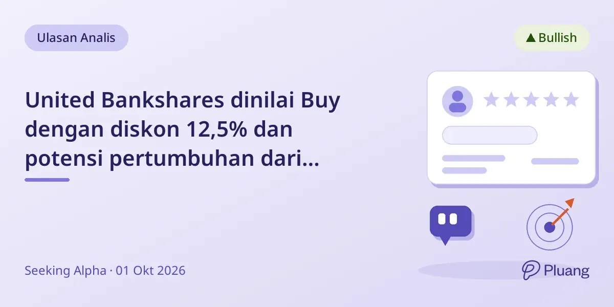 United Bankshares dinilai Buy dengan diskon 12,5% dan potensi pertumbuhan dari repricing pinjaman.