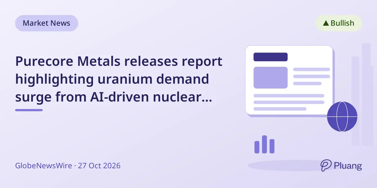 Purecore Metals releases report highlighting uranium demand surge from AI-driven nuclear power growth.