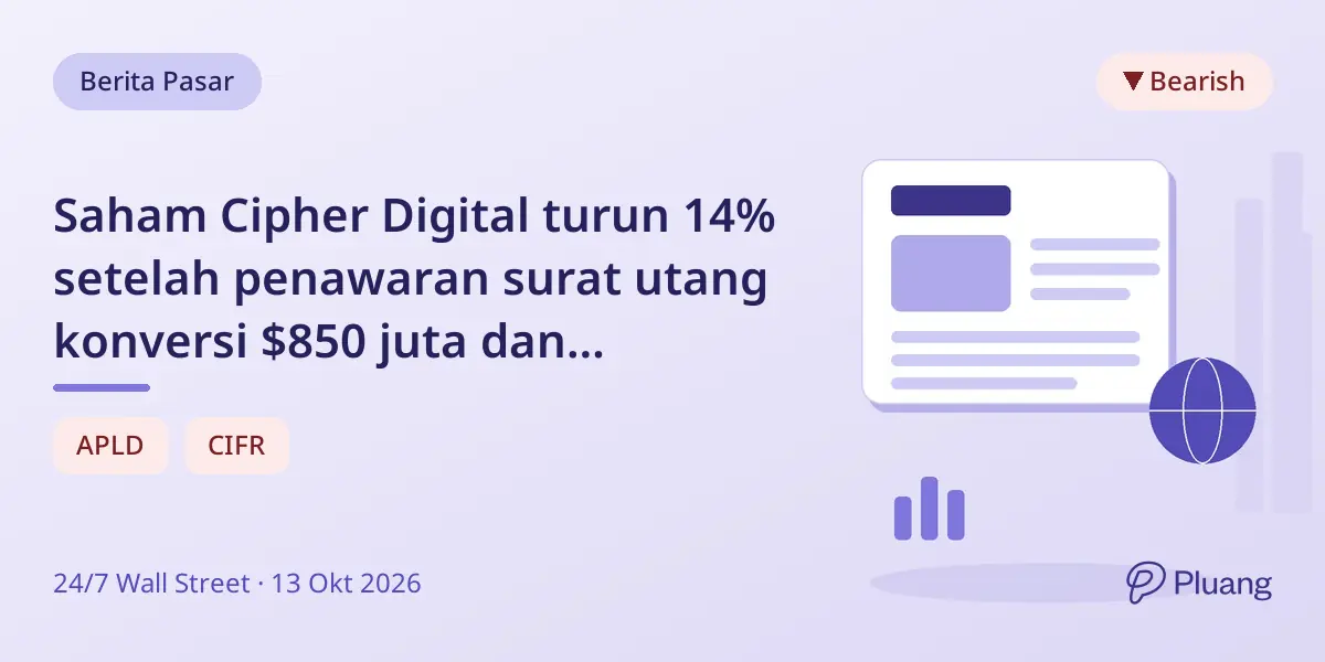 Saham Cipher Digital turun 14% setelah penawaran surat utang konversi $850 juta dan pertukaran saham.