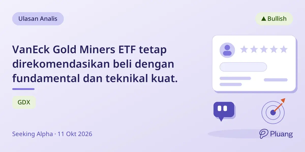 VanEck Gold Miners ETF tetap direkomendasikan beli dengan fundamental dan teknikal kuat.